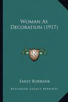 Woman As Decoration (1917)