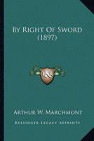 By Right Of Sword (1897)