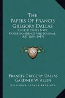 The Papers Of Francis Gregory Dallas