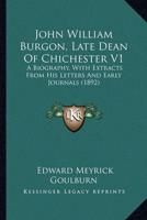 John William Burgon, Late Dean of Chichester V1