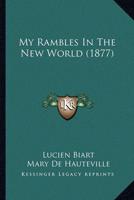 My Rambles In The New World (1877)