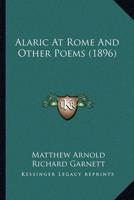Alaric At Rome And Other Poems (1896)