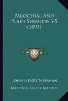 Parochial And Plain Sermons V5 (1891)