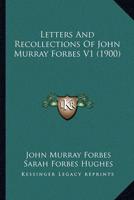 Letters And Recollections Of John Murray Forbes V1 (1900)