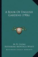 A Book Of English Gardens (1906)