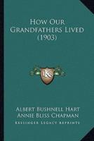 How Our Grandfathers Lived (1903)