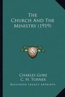 The Church And The Ministry (1919)