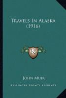 Travels In Alaska (1916)