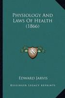 Physiology And Laws Of Health (1866)