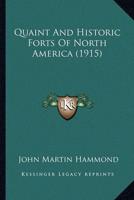 Quaint And Historic Forts Of North America (1915)