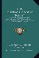 The Making Of Bobby Burnit