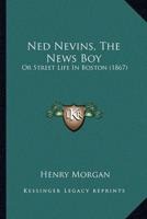 Ned Nevins, The News Boy