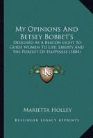 My Opinions And Betsey Bobbet's