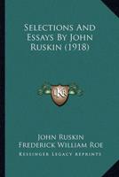 Selections And Essays By John Ruskin (1918)