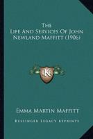 The Life And Services Of John Newland Maffitt (1906)