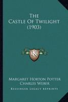 The Castle Of Twilight (1903)