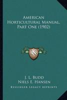 American Horticultural Manual, Part One (1902)
