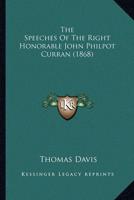 The Speeches Of The Right Honorable John Philpot Curran (1868)