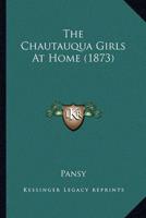 The Chautauqua Girls At Home (1873)