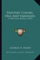Painters' Colors, Oils and Varnishes