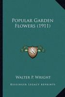 Popular Garden Flowers (1911)
