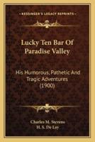 Lucky Ten Bar Of Paradise Valley