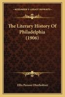 The Literary History Of Philadelphia (1906)