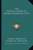 The Poetical Works Of George Meredith (1912)