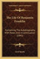 The Life Of Benjamin Franklin