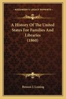 A History Of The United States For Families And Libraries (1860)