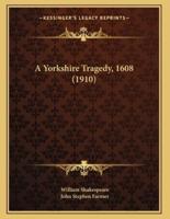 A Yorkshire Tragedy, 1608 (1910)