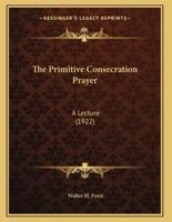 The Primitive Consecration Prayer
