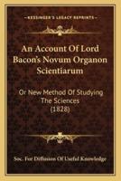 An Account Of Lord Bacon's Novum Organon Scientiarum