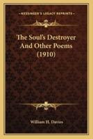 The Soul's Destroyer And Other Poems (1910)