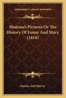 Mamma's Pictures Or The History Of Fanny And Mary (1818)