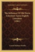 The Influence Of Old Norse Literature Upon English Literature (1901)