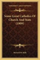 Some Great Catholics Of Church And State (1909)