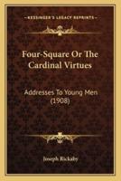 Four-Square Or The Cardinal Virtues