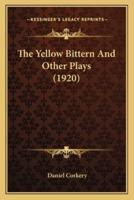 The Yellow Bittern And Other Plays (1920)
