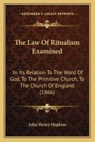 The Law Of Ritualism Examined