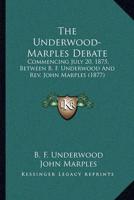 The Underwood-Marples Debate