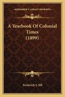 A Yearbook Of Colonial Times (1899)