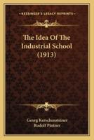 The Idea Of The Industrial School (1913)