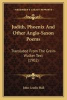 Judith, Phoenix And Other Anglo-Saxon Poems
