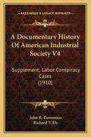 A Documentary History Of American Industrial Society V4