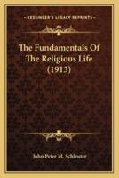 The Fundamentals Of The Religious Life (1913)