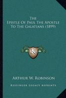 The Epistle Of Paul The Apostle To The Galatians (1899)
