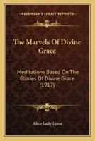 The Marvels Of Divine Grace