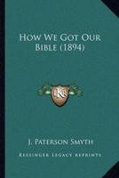 How We Got Our Bible (1894)