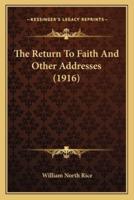 The Return To Faith And Other Addresses (1916)